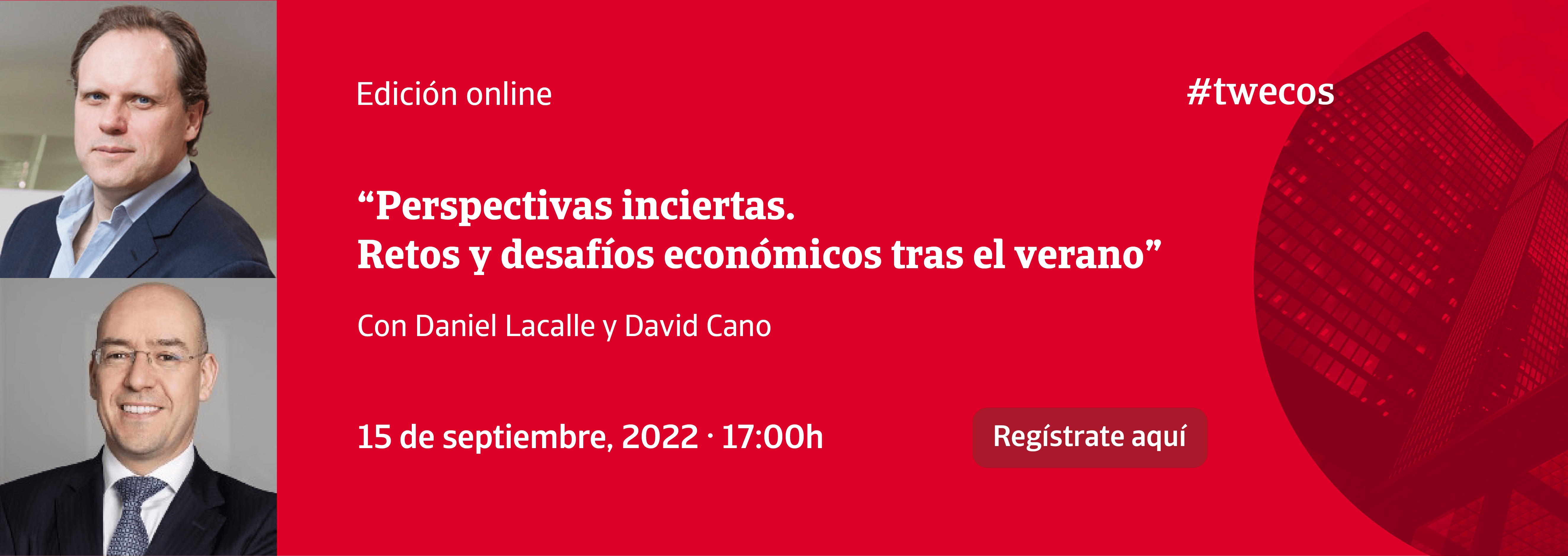 Perspectivas inciertas. Retos y desafíos económicos tras el verano, con Daniel Lacalle y David Cano